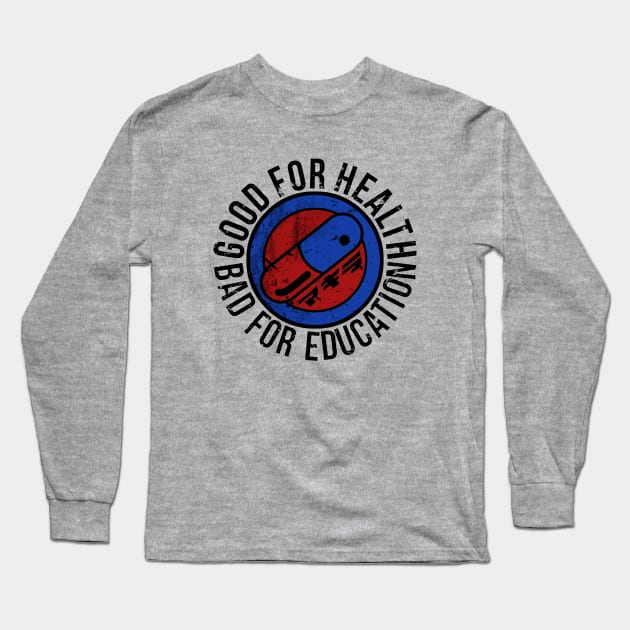 Bad for education Long Sleeve T-Shirt by FanFreak